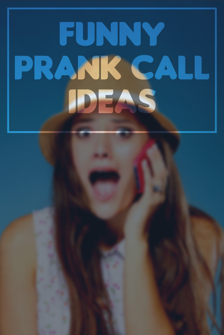 Prank Call Ideas